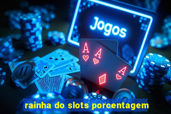 rainha do slots porcentagem